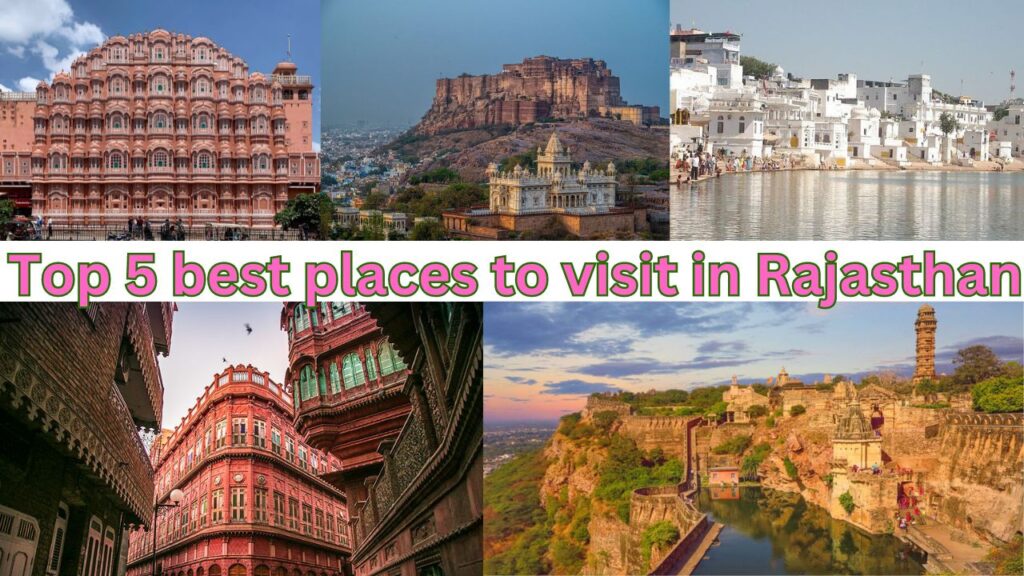 Top 5 best places to visit in Rajasthan