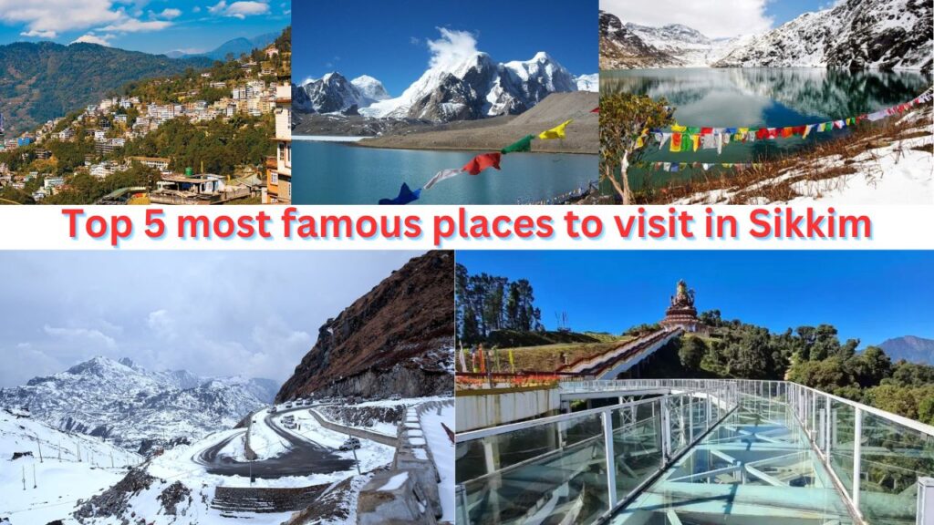 Top 5 most famous places to visit in Sikkim